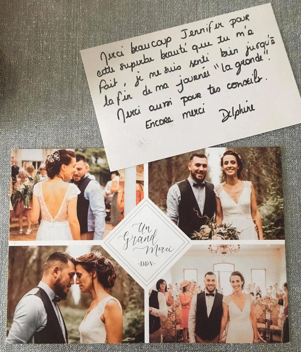Carte de Delphine : Merci beaucoup Jennifer pour cette superbe beauté que tu m’as faite, je me suis sentie bien jusqu’à la fin de ma journée « la grande ». Merci aussi pour tes conseils. Encore merci.